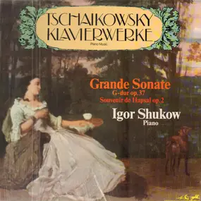 Pyotr Ilyich Tchaikovsky - Grande Sonate op37
