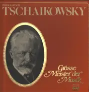 Tschaikowsky - Grosse Meister der Musik