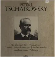 Tschaikowsky - Klavierkonzert Nr.1, Violinkonzert , Capriccio Italien, Romeo und Julia, Dornröschen, Streichersere