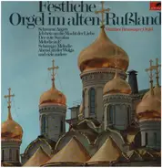 Tschaikowsky / Moussorgsky / Borodin a.o. - Festiliche Orgel Im Alten Rußland