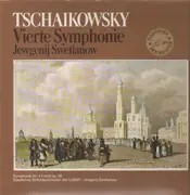 LP - Tschaikowsky - Symph. Nr. 4 f-moll op. 36 (Swetlanow)