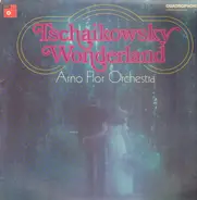 Tschaikowsky - Tschaikowsky Wonderland (Arno Flor Orchestra)