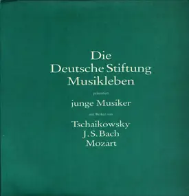 Tschaikowski - Die Deutsche Stiftung Musikleben Präsentiert Junge Musiker