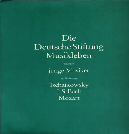 Tschaikowsky,Bach, Mozart - Die Deutsche Stiftung Musikleben Präsentiert Junge Musiker