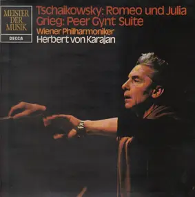 Pyotr Ilyich Tchaikovsky - Romeo und Julia / Peer Gynt Suite (Karajan)