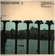 Tschechisches Kammerorchester spielt Tschaikowsky - Prager Serie 2