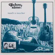 Tschou Zäme - Naach U Neecher