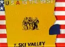 12'' - T-Ski Valley - The U.S.A. Is The Best