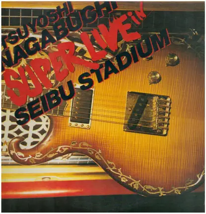 Tsuyoshi Nagabuchi - Super Live In 西武球場