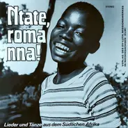 Tswana , Gesangsgruppe Aus Der Ev.-luth. Kirche Im Südlichen Afrika (ELCSA-Westdiözese) - Ntate, Roma Nna! (Lieder Und Tänze Aus Dem Südlichen Afrika)