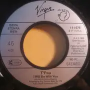 7inch Vinyl Single - T'Pau - I Will Be With You