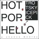 CD - Trotsky Icepick - Hot Pop Hello