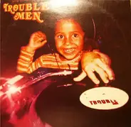 Trouble Men - Party Rockin' Part 1