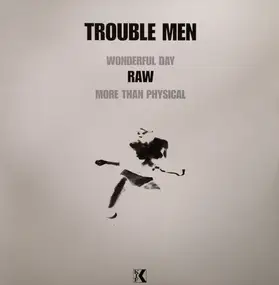 Trouble Men - Raw