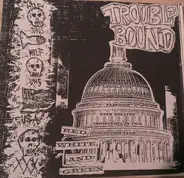 Trouble Bound - Red, White, And Green