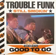 Trouble Funk - Still Smokin'