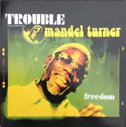 12inch Vinyl Single - Trouble Featuring Mandel Turner - Freedom