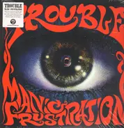 Trouble - Manic Frustration