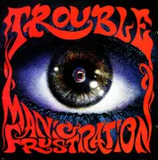 CD - Trouble - Manic Frustration