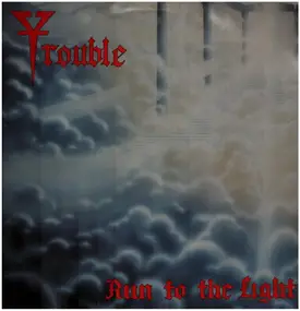 Trouble - Run to the Light