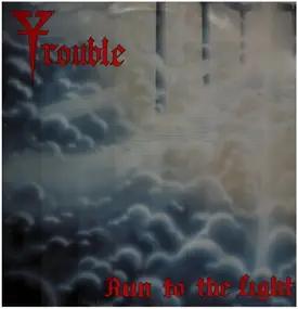 Trouble - Run to the Light