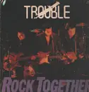LP - Trouble - Rock Together