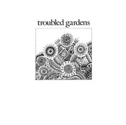 Troubled Gardens