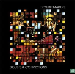 Troublemakers - Doubt & Convictions
