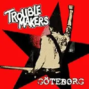 Troublemakers - GOTEBORG