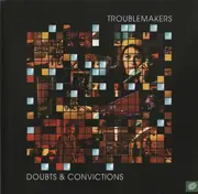 CD - Troublemakers - Doubts & Convictions