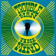 Troubleman - Time Out of Mind