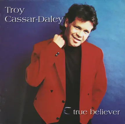 Troy Cassar-Daley - True Believer