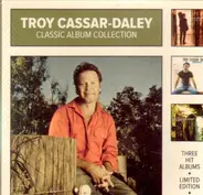 Troy Cassar-Daley - Borrowed & Blue / Brighter Day / Long Way Home