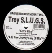 Troy S.L.U.G.S. - Gotta Shine / A.Q. New Journey Easy LP Mix / What U Hold Down / Cold Streets