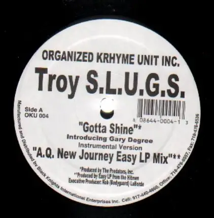 Troy S.L.U.G.S. - Gotta Shine / A.Q. New Journey Easy LP Mix / What U Hold Down / Cold Streets