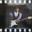 LP - Troy Turner - Teenage Blues In Baton Rouge