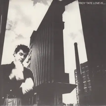 Troy Tate - Love Is....