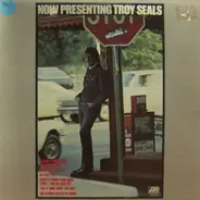 Troy Seals - Now Presenting