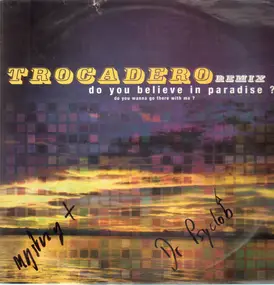 Trocadero - Do You Believe In Paradise? Do You Wanna Go There With Me? (Remix)