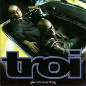 troi - Give You Everything