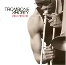 CD - Trombone Shorty - For True