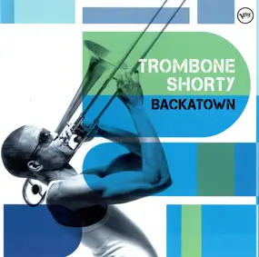 Trombone Shorty - Backatown