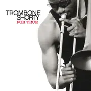 CD - Trombone Shorty - For True
