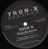 12'' - Tron-X - End Of Love