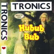 The Tronics - What's The Hubub Bub