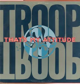 Troop - That's My Attitude