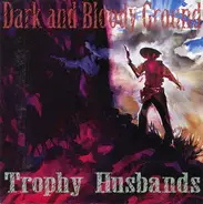Trophy Husbands - Dark And Bloody Ground