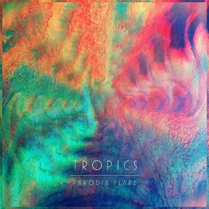 TROPICS - Parodia Flare