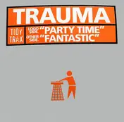 Trauma - Party Time / Fantastic
