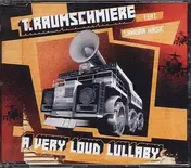 T. Raumschmiere - A Very Loud Lullaby